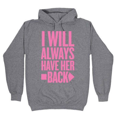 I Will Always Have Her Back (Right) Hooded Sweatshirt