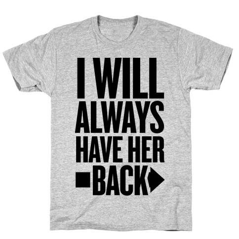 I Will Always Have Her Back (Right) T-Shirt