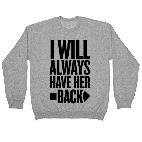 I Will Always Have Her Back (Right) Pullover