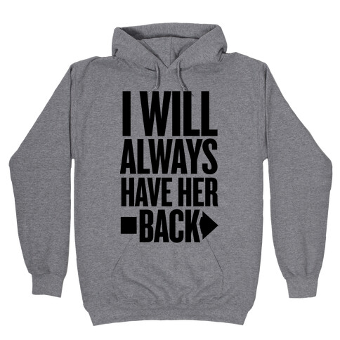 I Will Always Have Her Back (Right) Hooded Sweatshirt