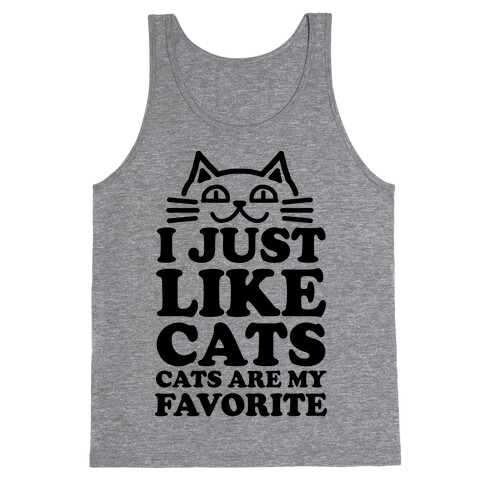 I Just Like Cats, Cats are My Favorite Tank Top