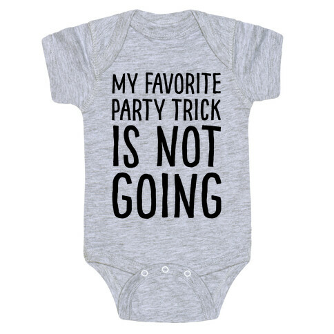 My Favorite Party Trick Is Not Going Baby One-Piece