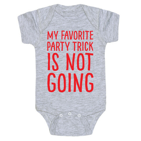 My Favorite Party Trick Is Not Going Baby One-Piece