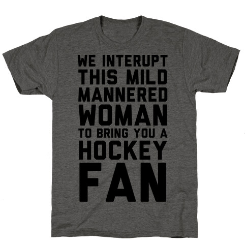 We Interrupt This Mild Mannered Woman  T-Shirt