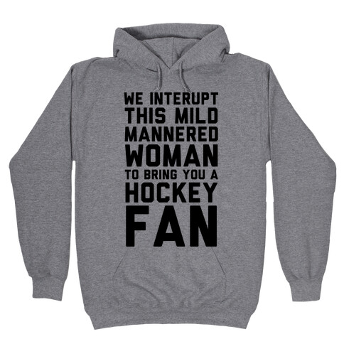 We Interrupt This Mild Mannered Woman  Hooded Sweatshirt