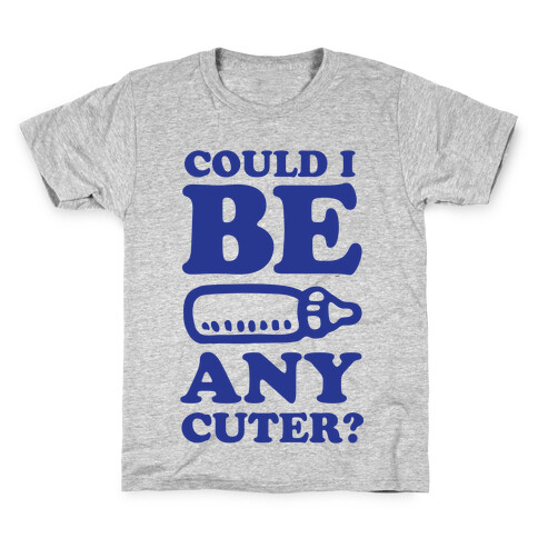 Could I Be Any Cuter? Kids T-Shirt