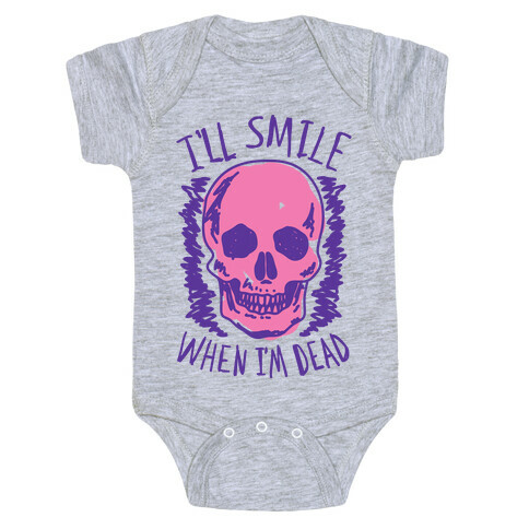 I'll Smile When I'm Dead Baby One-Piece