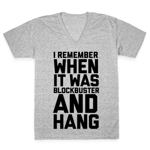 I Remember When It Was Blockbuster And Hang V-Neck Tee Shirt