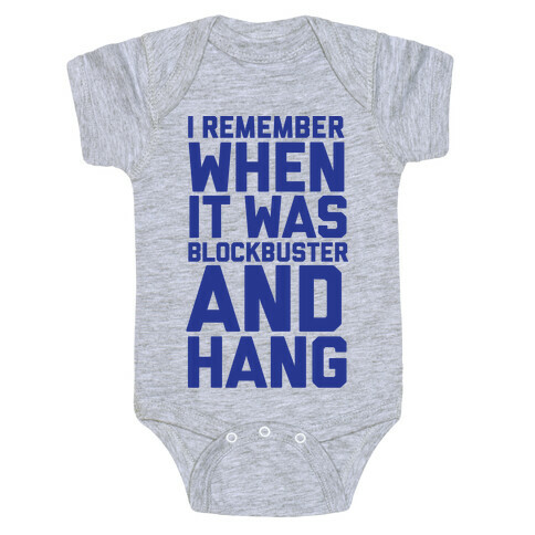 I Remember When It Was Blockbuster And Hang Baby One-Piece