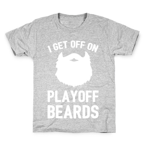 I Get Off On Playoff Beards Kids T-Shirt