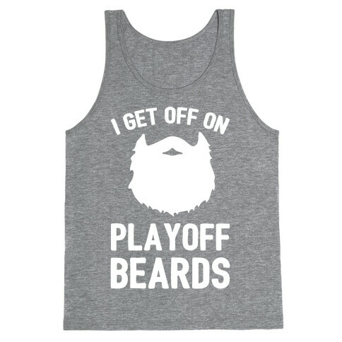 I Get Off On Playoff Beards Tank Top