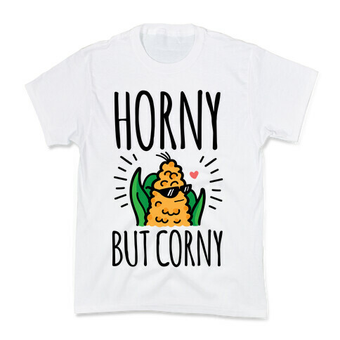 Horny But Corny Kids T-Shirt