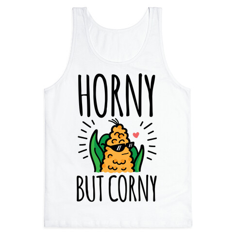 Horny But Corny Tank Top