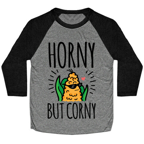 Horny But Corny Baseball Tee