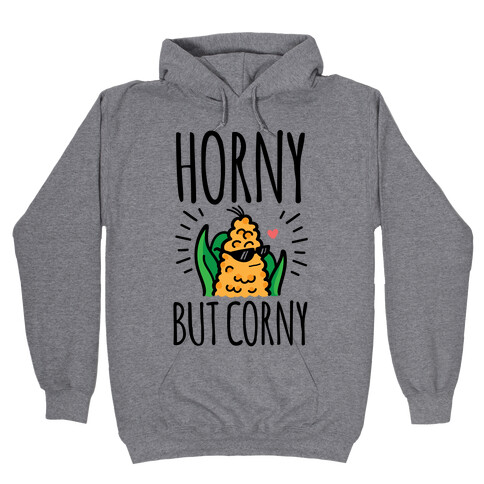 Horny But Corny Hooded Sweatshirt