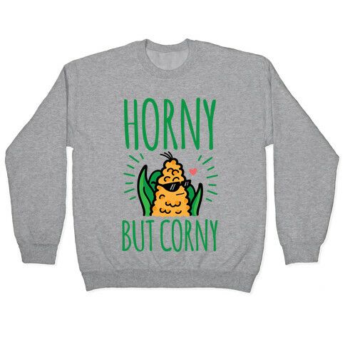 Horny But Corny Pullover