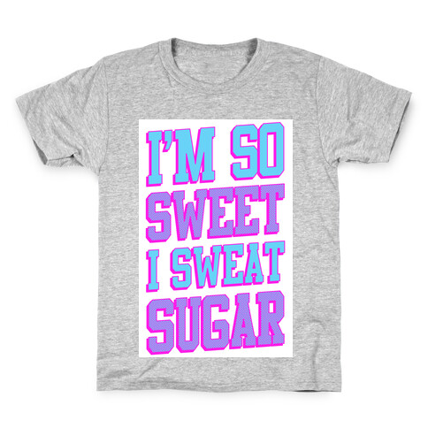 I'm So Sweet Kids T-Shirt