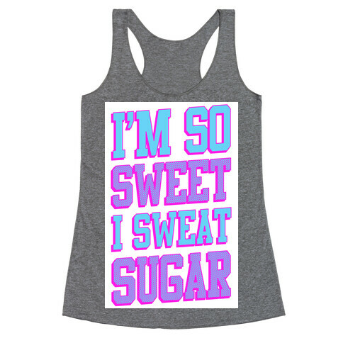 I'm So Sweet Racerback Tank Top