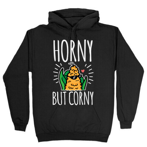 Horny But Corny Hooded Sweatshirt