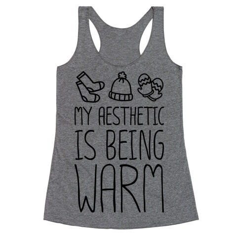 My Aesthetic Is Being Warm Racerback Tank Top