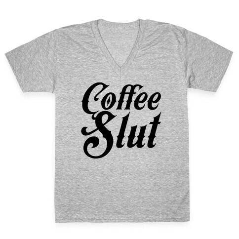 Coffee Slut V-Neck Tee Shirt