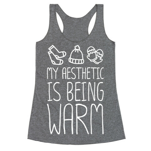 My Aesthetic Is Being Warm Racerback Tank Top