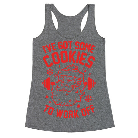 I've Got Some Cookies To Work Off Racerback Tank Top