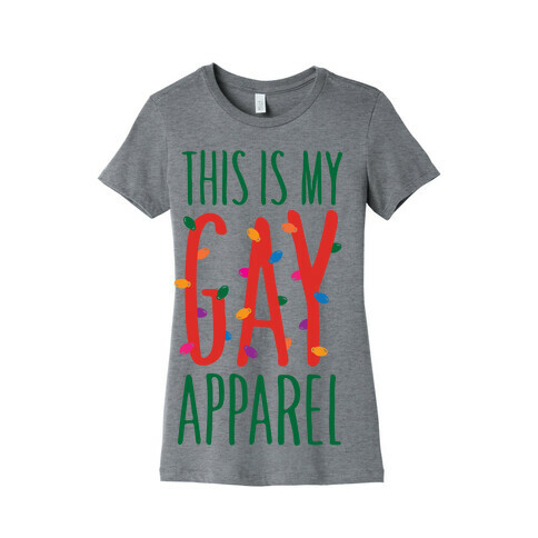 This Is My Gay Apparel Womens T-Shirt