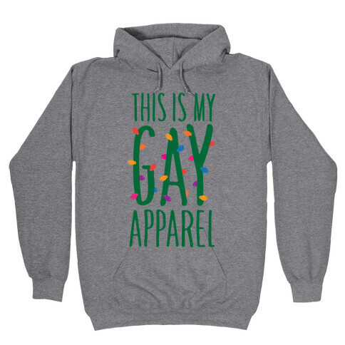 This Is My Gay Apparel Hooded Sweatshirt