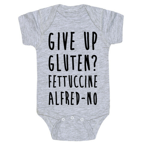 Give Up Gluten? Fettuccine Alfred-No Baby One-Piece