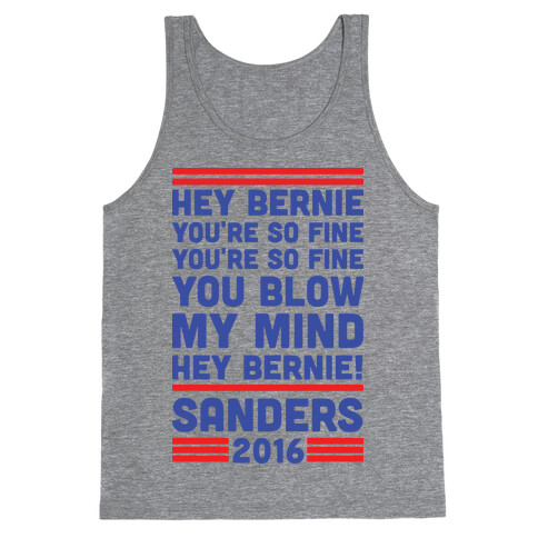 Hey Bernie You're So Fine You Blow My Mind Tank Top