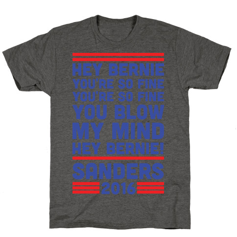 Hey Bernie You're So Fine You Blow My Mind T-Shirt