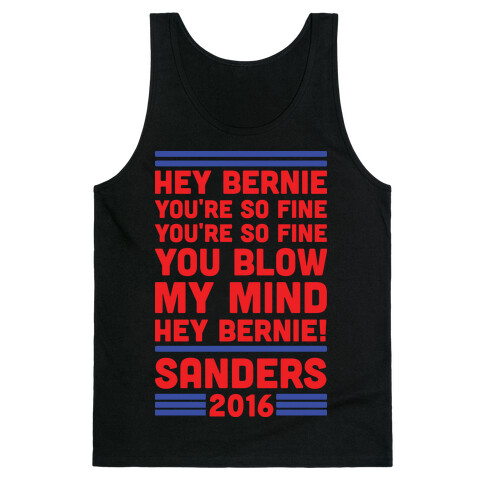 Hey Bernie You're So Fine You Blow My Mind Tank Top