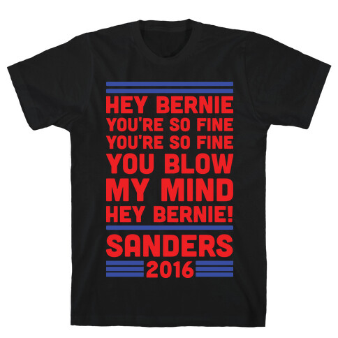 Hey Bernie You're So Fine You Blow My Mind T-Shirt