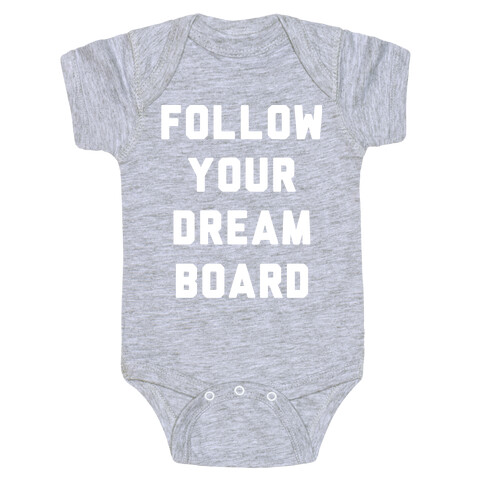 Follow Your Dream Board Baby One-Piece