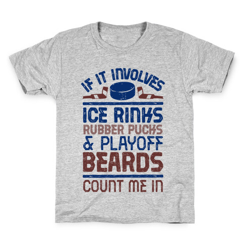 If it Involves Ice Rinks, Rubber Pucks and Playoff Beards  Kids T-Shirt