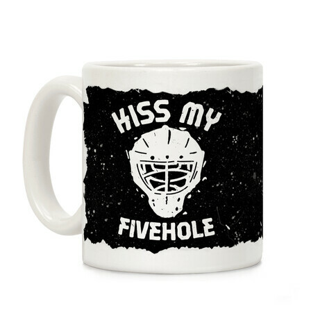 Kiss My Fivehole Coffee Mug