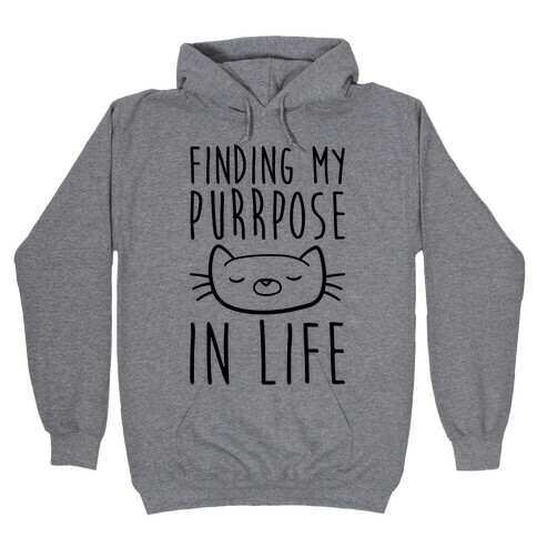 Finding My Purrpose In Life Hooded Sweatshirt