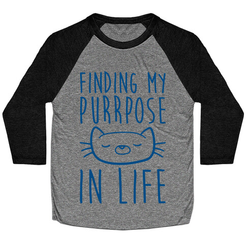 Finding My Purrpose In Life Baseball Tee