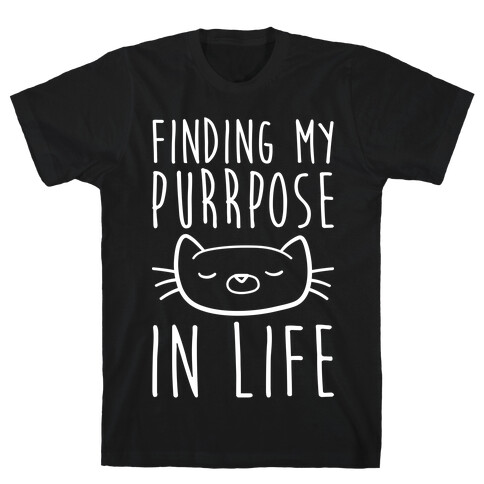 Finding My Purrpose In Life T-Shirt