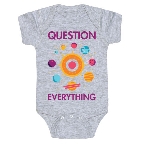 Question Everything Baby One-Piece