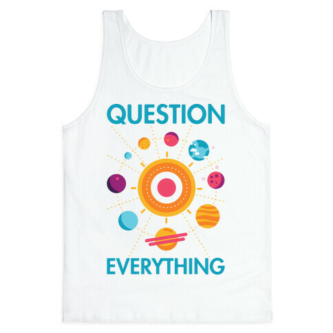 Question Everything Tank Top