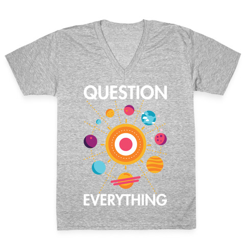 Question Everything V-Neck Tee Shirt