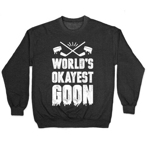 World's Okayest Goon Pullover