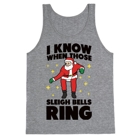 I Know When Those Sleigh Bells Ring Tank Top