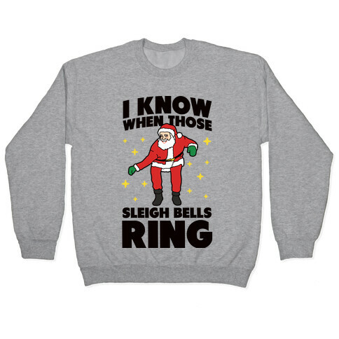 I Know When Those Sleigh Bells Ring Pullover