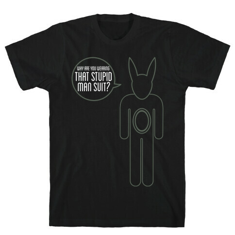 Stupid Man Suit T-Shirt