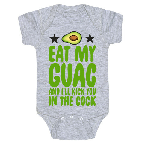 Eat My Guac and I'll Kick You in the Cock Baby One-Piece