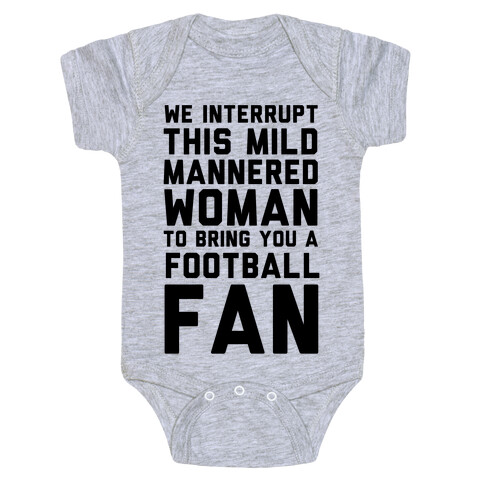 We Interrupt This Mild Mannered Woman To Bring You A Football Fan Baby One-Piece