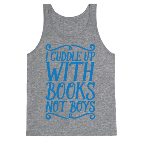 I Cuddle Up With Books Not Boys Tank Top